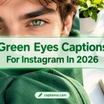 Green Eyes Captions For Instagram