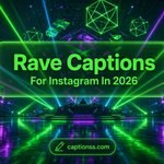 Rave Captions For Instagram