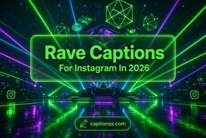 Rave Captions For Instagram